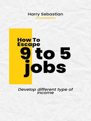 cover image of How to Escape 9 to 5 Jobs